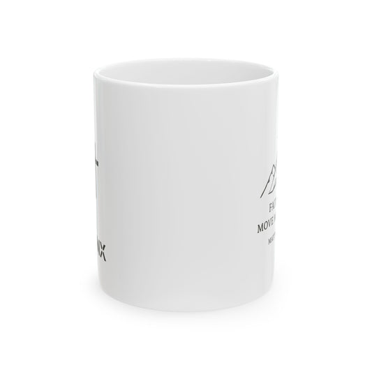 Motivational Mountain Ceramic Mug — Inspirational Quote Coffee Cup (11oz & 15oz)